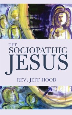 The Sociopathic Jesus - Hood, Jeff