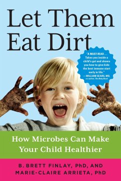 Let Them Eat Dirt - Finlay, B Brett; Arrieta, Marie-Claire