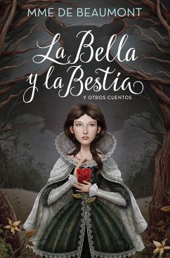 La Bella y la Bestia y otros cuentos - Leprince De Beaumont, Jeanne-Marie