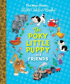 The Poky Little Puppy and Friends: The Nine Classic Little Golden Books - Brown, Margaret Wise; Sebring Lowrey, Janette