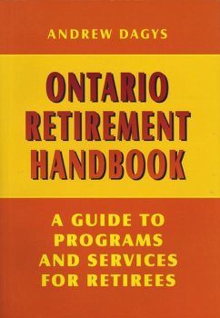 Ontario Retirement Handbook: A Guide to Programs and Services for Retirees - Dagys, Andrew