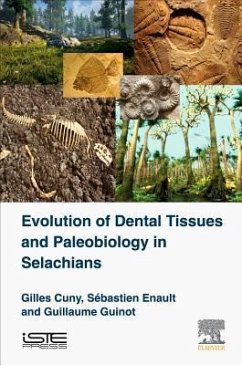 Evolution of Dental Tissues and Paleobiology in Selachians - Cuny, Gilles;Guinot, Guillaume;Enault, Sebastien