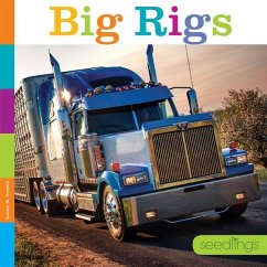 Seedlings: Big Rigs - Arnold, Quinn M