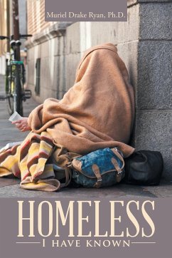 Homeless I have known - Ryan, Ph. D. Muriel Drake