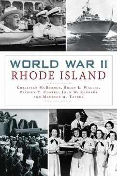 World War II Rhode Island - Mcburney, Christian; Wallin, Brian L; Conley, Patrick T; Kennedy, John W; Taylor, Maureen a