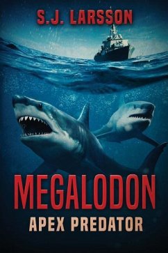 Megalodon: Apex Predator - Larsson, S. J.