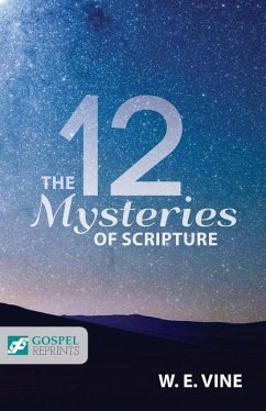 12 MYSTERIES OF SCRIPTURE - Vine, William Edwy