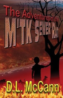The Adventures of the m'Tk Sewer Rat: He Came from Nothing to Lead His People - McCann, D. L.