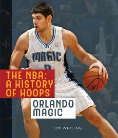 The Nba: A History of Hoops: Orlando Magic - Whiting, Jim