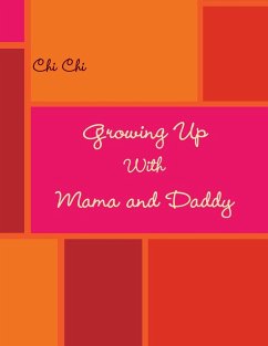 Growing Up With Mama and Daddy - Chi, Chi