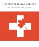 Neuchâtel Junior College: The First Fifty Years: 1956-2006