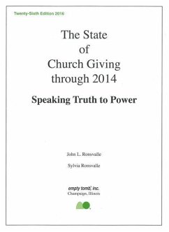 The State of Church Giving Through 2014: Speaking Truth to Power. Twenty-Sixth Edition 2016 - Ronsvalle, John; Ronsvalle, Sylvia