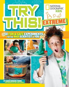 Try This Extreme: 50 Fun & Safe Experiments for the Mad Scientist in You - Young, Karen Romano