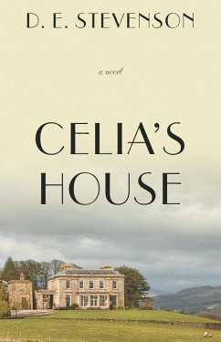 Celia's House - Stevenson, D. E.