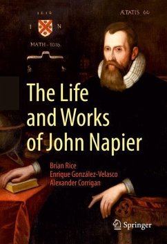 The Life and Works of John Napier - Rice, Brian;Gonzalez-Velasco, Enrique;Corrigan, Alexander