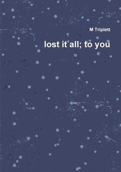 lost it all; to you - Triplett, Maria