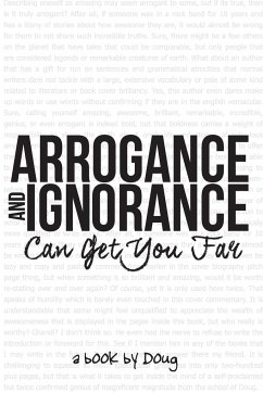 Arrogance and Ignorance Can Get You Far - Sheehy, Doug