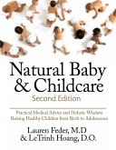 Natural Baby and Childcare, Second Edition: Practical Medical Advice & Holistic Wisdom for Raising Healthy Children from Birth to Adolescence