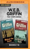 W.E.B. Griffin the Corps Series: Books 7-8: Behind the Lines & in Danger's Path