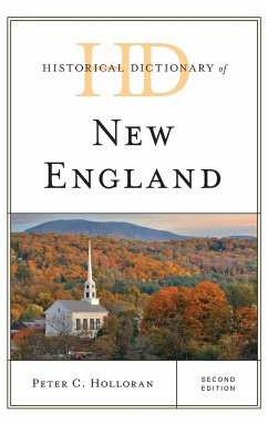 Historical Dictionary of New England - Holloran, Peter C.