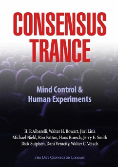 Consensus Trance - Bondarovski, Paul; Bowart, Walter H.; Albarelli Jr., H. P.