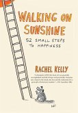 Walking on Sunshine: 52 Small Steps to Happiness