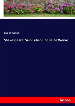 Shakespeare: Sein Leben und seine Werke - Genée, Rudolph