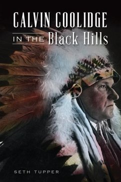 Calvin Coolidge in the Black Hills - Tupper, Seth