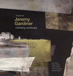 The Art of Jeremy Gardiner: Unfolding Landscape - Baron, Wendy; Collins, Ian; Varley, William