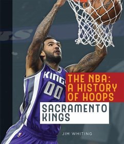 The Nba: A History of Hoops: Sacramento Kings - Whiting, Jim