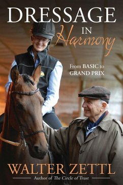 Dressage in Harmony: 25 Principles to Live by When Caring for and Working with Horses - Zettl, Walter