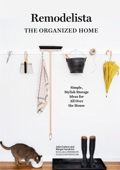 A Remodelista Manual: The Organized and Artful Home - Carlson, Julie; Guralnick, Margot