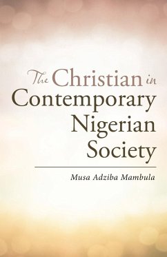 The Christian in Contemporary Nigerian Society - Mambula, Musa Adziba