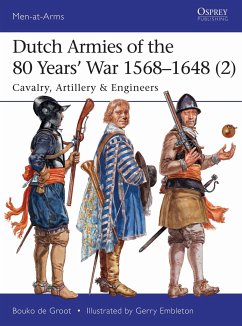 Dutch Armies of the 80 Years' War 1568-1648 (2) - Groot, Bouko de
