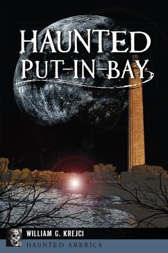 Haunted Put-In-Bay - Krejci, William G.