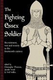 The Fighting Essex Soldier: Recruitment, War and Society in the Fourteenth Century