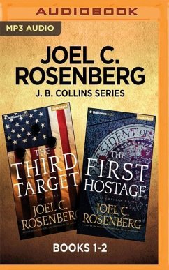 Joel C. Rosenberg J. B. Collins Series: Books 1-2: The Third Target & the First Hostage - Rosenberg, Joel C.