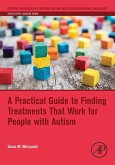A Practical Guide to Finding Treatments That Work for People with Autism (eBook, ePUB) A Practical Guide to Finding Treatments That Work for People with Autism (eBook, ePUB)