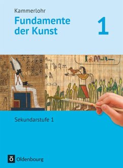 Kammerlohr - Fundamente der Kunst Band 1 - Schülerbuch - Grütjen, Jörg;Preuß, Christine;Munzert, Svantje;Lutz-Sterzenbach, Barbara;Michl, Thomas