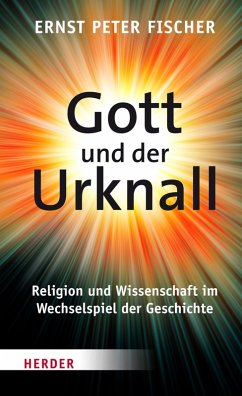 Gott und der Urknall (eBook, ePUB) - Fischer, Ernst Peter