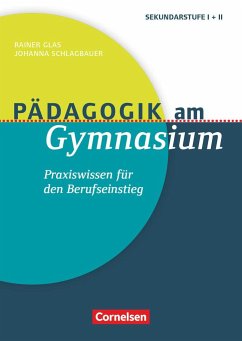 Pädagogik am Gymnasium - Praxiswissen für den Berufseinstieg - Schlagbauer, Johanna;Glas, Rainer