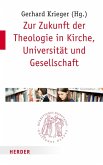Zur Zukunft der Theologie in Kirche, Universität und Gesellschaft (eBook, PDF)