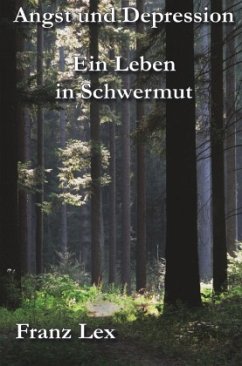 Angst-und Depression Ein Leben in Schwermut - Lex, Franz