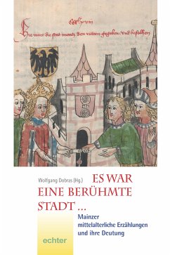 Es war eine berühmte Stadt ... (eBook, ePUB) - Baumeister, Theofried; Schneider, Joachim; Wilhelmy, Winfried; Goerlitz, Ute; Heyder, Regina; Hinkel, Helmut; Klein, Christian; Lehnardt, Andreas; Mertens, Sabine; Scheidgen, Andreas; Schmit, Hans-Peter