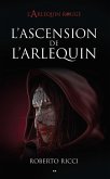 L'ascension de l'Arlequin (eBook, ePUB) L'ascension de l'Arlequin (eBook, ePUB)