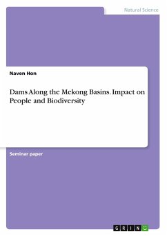 Dams Along the Mekong Basins. Impact on People and Biodiversity Dams Along the Mekong Basins. Impact on People and Biodiversity