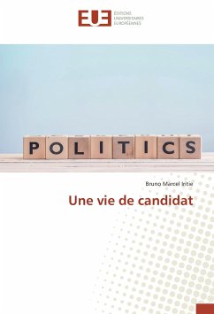 Une vie de candidat - Iritie, Bruno Marcel