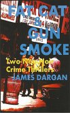 Fat Cat & Gun Smoke: Two Neo-Noir Crime Thrillers (A Neo-Noir Crime Thriller) (eBook, ePUB)