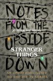 Notes From the Upside Down - Inside the World of Stranger Things (eBook, ePUB)