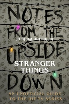 Cover Notes From the Upside Down - Inside the World of Stranger Things (eBook, ePUB)